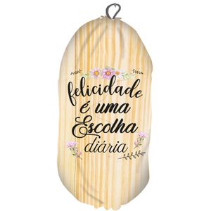 Puxa Saco Felicidade É Uma Escolha Diária Poliéster 37x21cm PSC1034 - Nsw Decor