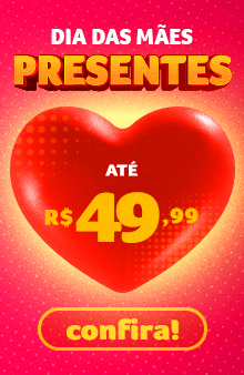 Dia das Mães - Presentes até R$ 49,99